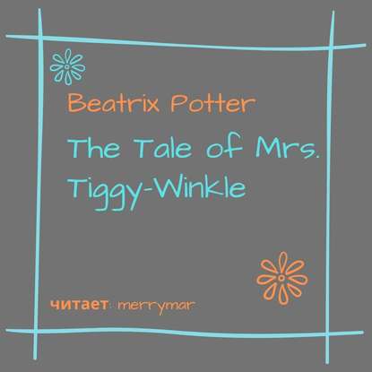 The Tale of Mrs. Tiggy-Winkle