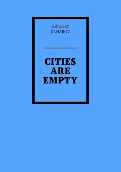 Cities are empty