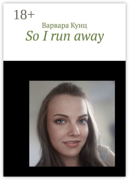 So I run away