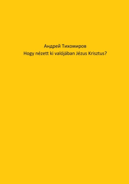 Hogy nézett ki valójában Jézus Krisztus?