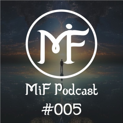 MiF Podcast #005. Предназначение человека и цели Души